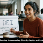 DEI Meaning: Understanding Diversity, Equity, and Inclusion