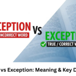 Acception vs Exception: Meaning & Key Differences