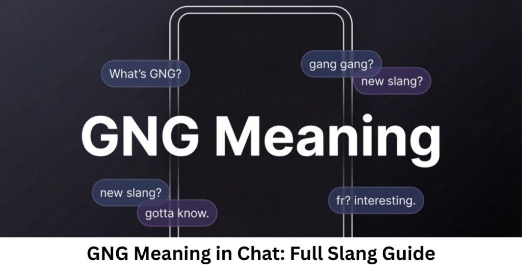 GNG Meaning in Chat: Full Slang Guide