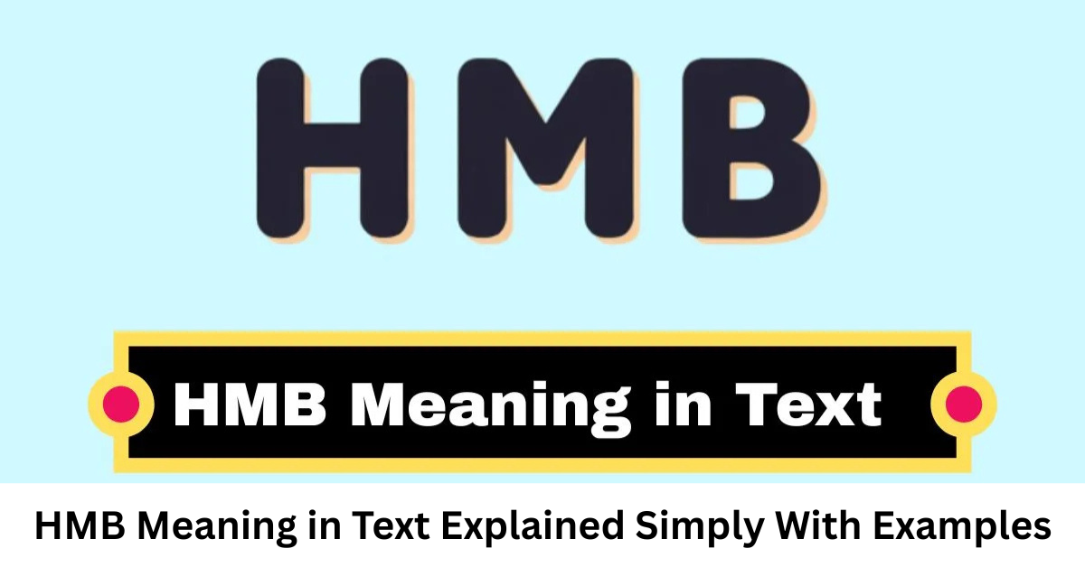 HMB Meaning in Text Explained Simply With Examples