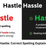 Hassle or Hastle: Correct Spelling Explained Clearly