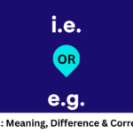 i.e. or e.g.: Meaning, Difference & Correct Usage