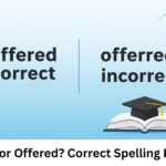 Offerred or Offered? Correct Spelling Explained