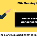 PSA Meaning Slang Explained: What It Really Means