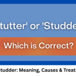 Stutter vs Studder: Meaning, Causes & Treatment Guide