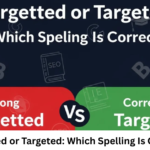 Targetted or Targeted: Which Spelling Is Correct?