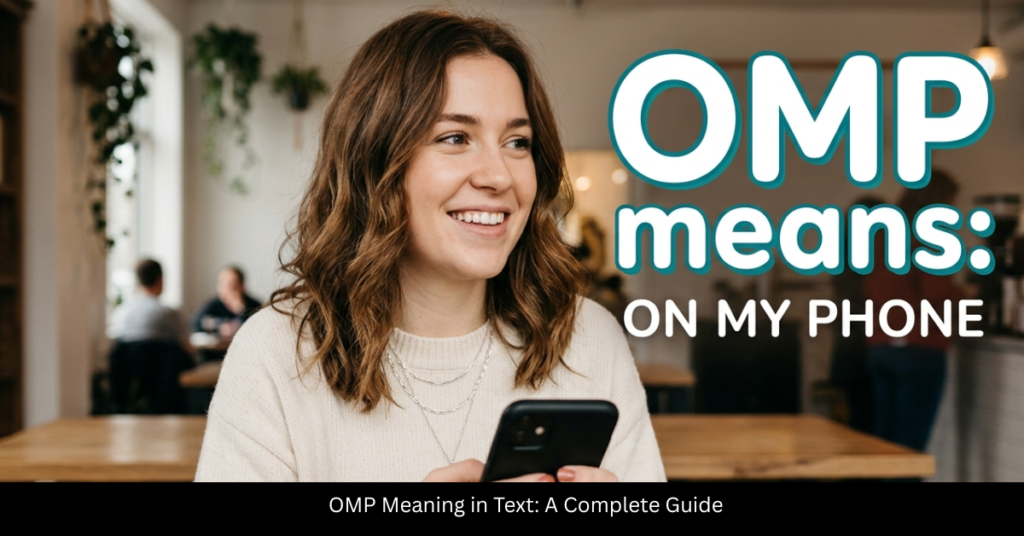 OMP Meaning in Text: A Complete Guide