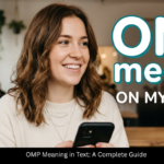 OMP Meaning in Text: A Complete Guide