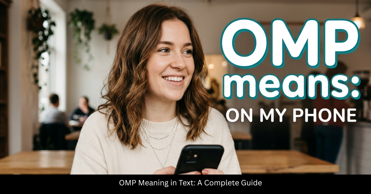 OMP Meaning in Text: A Complete Guide