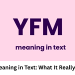 YFM Meaning in Text: What It Really Means