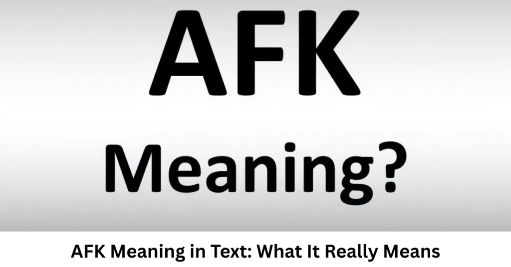 AFK Meaning in Text: What It Really Means