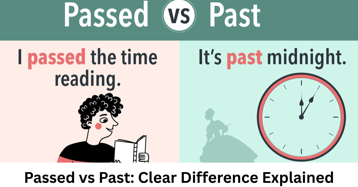 Passed vs Past: Clear Difference Explained