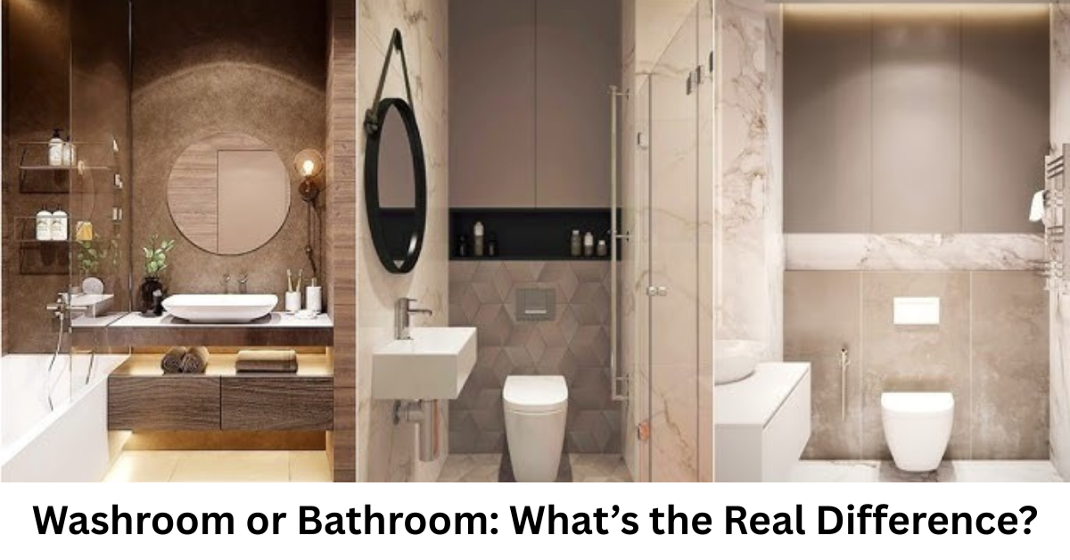 Washroom or Bathroom: What’s the Real Difference?