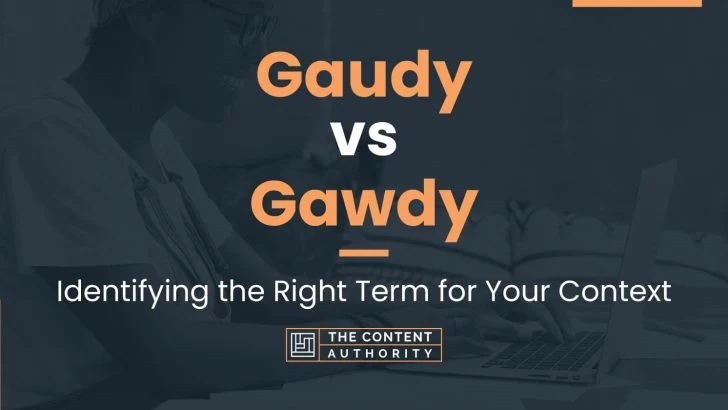Gaudy vs Gawdy: Meaning, Difference & Usage Explained